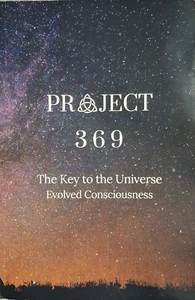 Project 369: The Key To The Universe, Evolved Consciousness Paperback - Picture 1 of 2