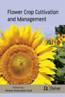 Mohan Balasaheb Patil Flower Crop Cultivation and Management (Hardback)