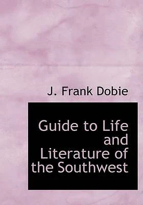 Guide to Life and Literature of the Southwest (Large Print Edition) by Dobie, J - Image 1 of 1