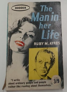The Man In Her Life by Ruby M Ayres PB c1959 British Romance Novel Set in 1930s - Foto 1 di 11