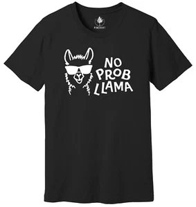 No Prob Llama Shirt, Llama Shirt, Summer Shirt, Funny Gift, Humorous Tee - Picture 1 of 3