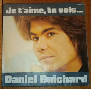 DANIEL GUICHARD - JE T'AIME TU VOIS ( 45 TOURS ) - V30 - - Picture 1 of 1