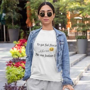 White Funny T-Shirt Printed Yo ya fuí flaca Ahora No me J! Summer Tops Size S - Picture 1 of 7