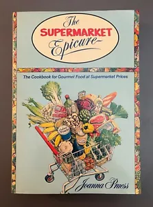 The Supermarket Epicure: The Cookbook for Gourmet Food at Supermarket Prices - Imagen 1 de 5