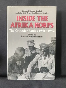 Inside the Afrika Korps: The Crusader Battles, 1941-1942 Edited by Gudmundsson - Picture 1 of 8
