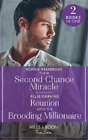 Their Second Chance Miracle / Reunion With The Brooding Millionaire: Their Secon