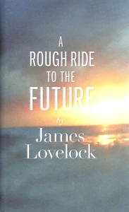 A Rough Ride to the Future by Lovelock, James - Foto 1 di 1