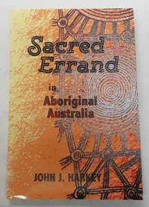 Sacred Errand in Aboriginal Australia (2016 Paperback) by John J. Harkey - Imagen 1 de 3