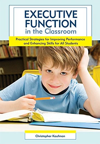 Executive Function in the Classroom: Practical... - Kaufman, Christopher - Image 1 of 1