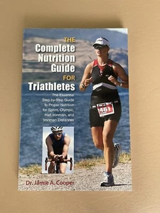Complete Nutrition Guide for Triathletes : The Essential Step-by-Step Guide t... - Imagen 1 de 9