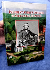 PRESIDENT ANDREW JOHNSON OF GREENEVILLE TENNESSEE History Photos R. Orr SIGNED - Picture 1 of 14