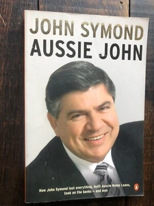 John Symiond Aussie John SIGNED HOME LOANS SUCCESS STORY AUTOBIOGRAPHY - Picture 1 of 3