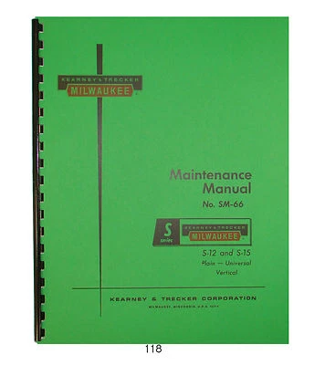 Kearney & Trecker  Maintenance Manual  Models S-12 & S-15 Milling Machines #118 - Image 1 of 4