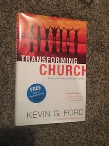 Transforming Church: Bringing Out the Good to Get to Great Ford, Kevin G. Hardc - Picture 1 of 3
