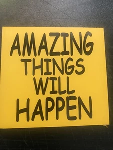 Amazing Things Will Happen  Car/Truck & Refrigerator Magnet - Picture 1 of 1