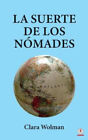 La suerte de los Nmades [Spanish] by Wolman, Clara