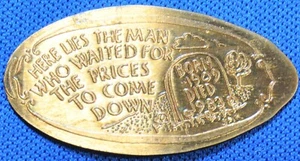 KIR-75: Elongated CENT: HERE LIES THE MAN WHO WAITED FOR PRICES TO COME DOWN - Picture 1 of 2
