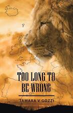 Too Long to Be Wrong | Tamara V Gozzi | Taschenbuch | Paperback | Englisch