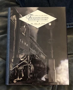 The Illinois Central Story From the Lakes to the Gulf by Alan R. Lind - Picture 1 of 6