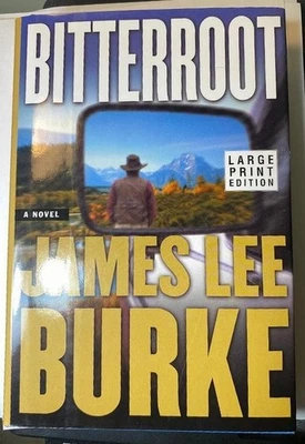 Bitterroot by James Lee Burke First printing large print edition 2001 Hardcover - Image 1 of 3