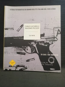 La nera - C.Lucarelli, M.Picozzi - 2006 I ed. Mondadori - Foto 1 di 3