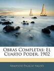 Obras Completas: El Cuarto Poder. 1902 [Spanish Edition]
