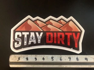 Stay Dirty DieCut Vinyl Window Decal Sticker 9X Car Truck SUV OFFROAD 9X4 - Picture 1 of 1