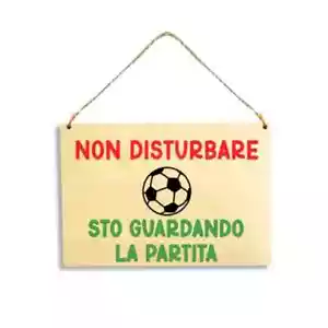 Targa in legno Non Disturbare Sto Guardando la partita regalo tifoso calcio - Foto 1 di 2
