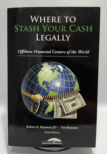 Where to Stash Your Cash Legally by Robert E. Bauman JD, 2018 9th Edition - Picture 1 of 8