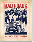 12 1/2" X 16" Bad Roads Leads To Good Roads Metal Sign New