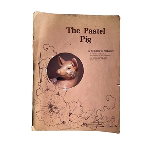 The Pastel Pig By Sherry C. Nelson Decorative Art Painting Designs Paperback - Bild 1 von 9