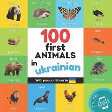 100 first animals in ukrainian: Bilingual picture book for kids: english / ukrai