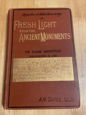 1893 FRESH LIGHT FROM THE ANCIENT MONUMENTS Antique SILOAM INSCRIPTION Sayce Hb  - Image 1 of 4