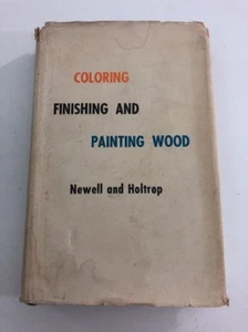 Coloring, Finishing, & Painting Wood - Newell (1961, Hardcover, DJ) Rare - Picture 1 of 12