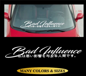 Bad Influence Japan Car Sticker Vinyl Decal Windshield Windscreen Banner JDM Low - Picture 1 of 2