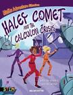Maths Adventure Stories: Haley Comet And The Calculon Crisis: Solve The Puzzles,