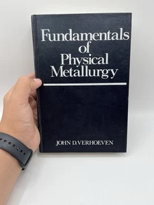 John Verhoeven FUNDAMENTALS OF PHYSICAL METALLURGY 1975 1st edition 1 p hc Good - Bild 1 von 15