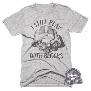 Still Play With Blocks T-Shirt - Mens L - Funny Car Shirt Mechanic Gift LAST ONE - Picture 1 of 2