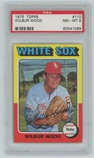 1975 Topps Wilbur Wood PSA 8 #110