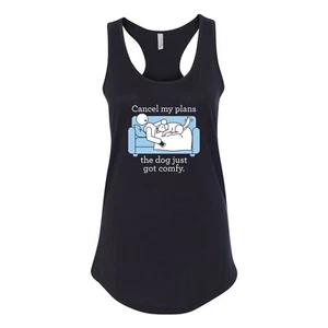 Cancel My Plans The Dog Just Got Comfy - Hundehumor Damen Racerback Tank - Bild 1 von 18