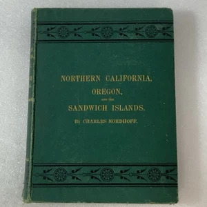 Northern California Oregon & Sandwich Islands 1874 HC Book Nordhoff - Picture 1 of 24