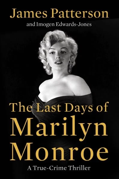 Last Days of Marilyn Monroe : A True Crime Thriller, Hardcover by Patterson, ... - Image 1 of 1