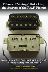 Echoes of Vintage: Unlocking the Secrets of the P.A.F. Pickup: Mastering the Art - Picture 1 of 1