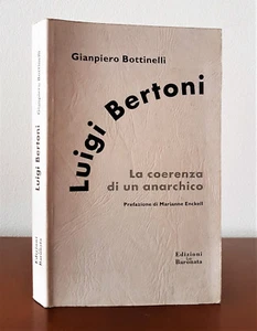 LUIGI BERTONI, LA COERENZA DI UN ANARCHICO - Ediz. La Baronata - 1997 - Picture 1 of 1