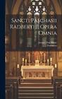 Sancti Paschasii Radberti ... Opera Omnia By Paschasius Hardcover Book