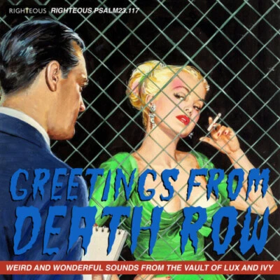 GREETINGS FROM DEATH ROW - WEIRD & WONDERFUL SOUNDS FROM THE VAULT OF LUX & IVY - Bild 1 von 2