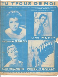 TU T' FOUS DE MOI par LINE MONTY Jacqueline FRANCOIS Paroles VAREL et MONTY 1956 - Picture 1 of 2