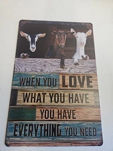When You Love What You Have, Goats, Rustic-looking Metal Sign, 8x12, Farmhouse - Picture 1 of 10