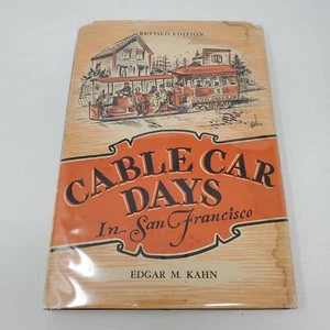 Cable Car Days in San Francisco by Edgar M. Kahn - 1948, 1st Edition - HC + DJ - Picture 1 of 14