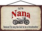 Call Me Nana Sign Motorcycle Biker Tough Grandma Grandmother Mothers Day Gift